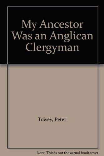 My Ancestor Was an Anglican Clergyman