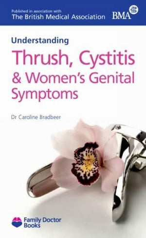 Understanding Thrush, Cystitis & Women's Genital Symptoms