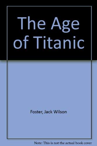 The Age of Titanic