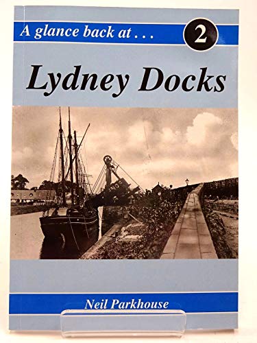 A Glance Back at Lydney Docks