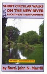 Short Circular Walks on the New River and South-East Hertfordshire 