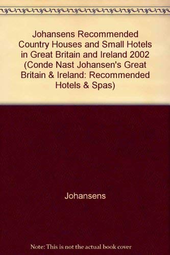 Johansens Recommended Country Houses and Small Hotels in Great Britain and Ireland