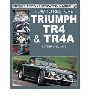 Triumph Tr4 & 4a - Enthusiast's Restoration Manual