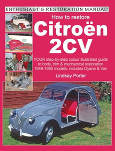 Citroen 2cv, Enthusiasts Restoration Manual 