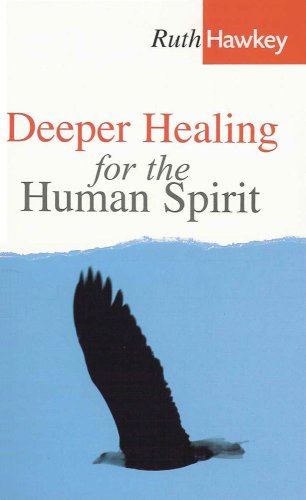 Deeper Healing for the Human Spirit
