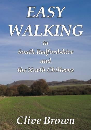Easy Walking in South Bedfordshire and the North Chilterns
