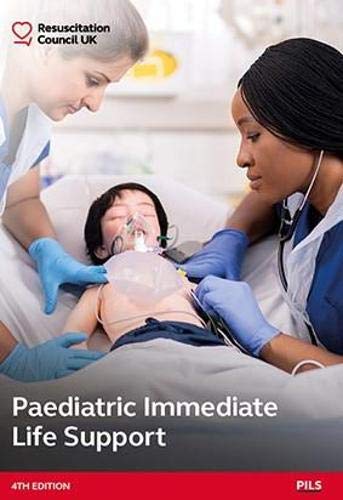 Paediatric Immediate Life Support Fourth Edition
