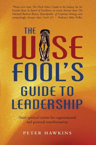 The Wise Fool's Guide to Leadership