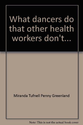 What dancers do that other health workers don't...