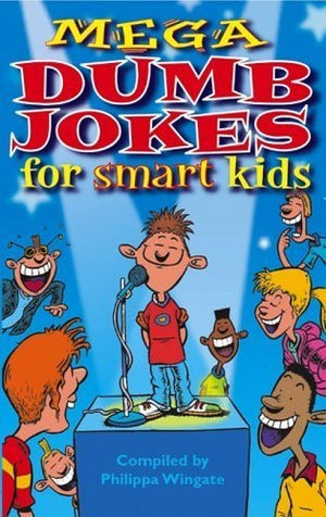 Mega Dumb Jokes for Smart Kids