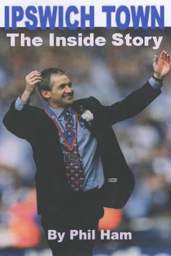 Ipswich Town: The Inside Story