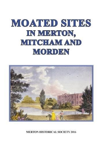 Moated Sites in Merton, Mitcham and Morden