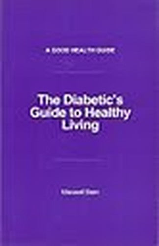The Diabetic's Guide To Healthy Living. (A Good Health Guide).