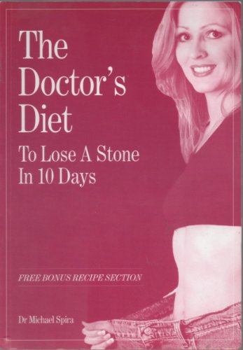 THE DOCTORS DIET : TO LOSE A STONE IN 10 DAYS