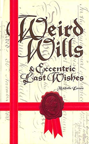 Weird Wills and Eccentric Last Wishes
