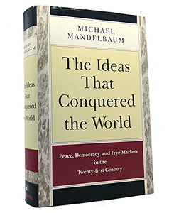 The Ideas That Conquered the World 