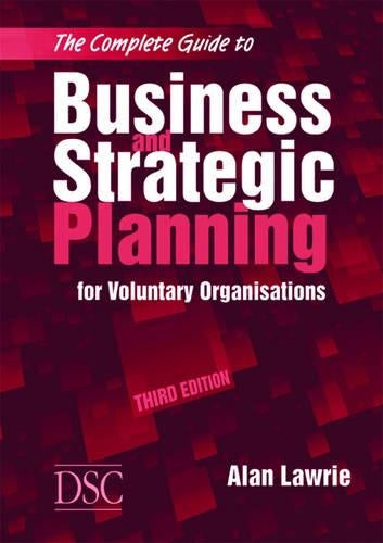 The Complete Guide to Business and Strategic Planning