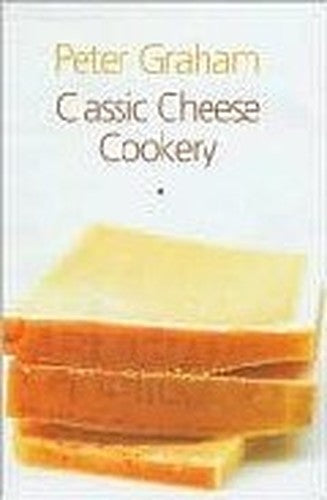 Classic Cheese Cookery