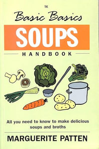 The Basic Basics Soups Handbook 