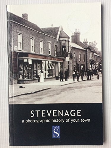 Stevenage - A Photographic History of Your Town