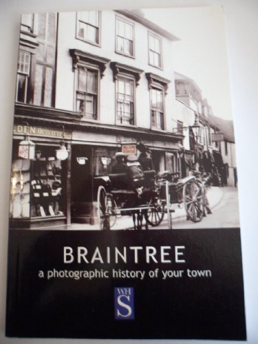 Braintree: A photographic history of your town