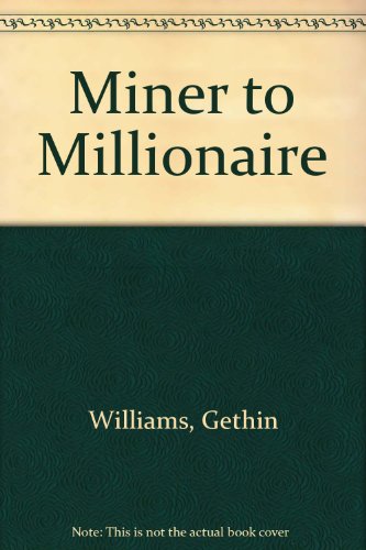 Miner to Millionaire