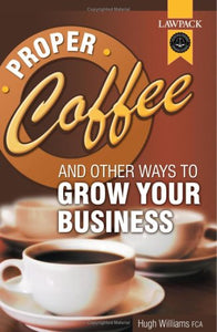 Proper Coffee and Other Ways to Grow Your Business 