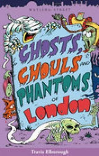 Ghosts, Ghouls and Phantoms of London