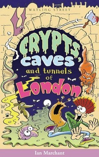 Crypts, Caves and Tunnels of London