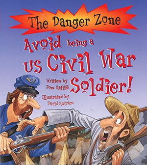 Avoid Being A US Civil War Soldier!