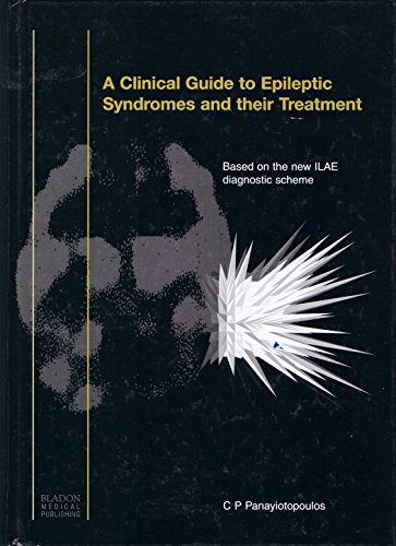 A Clinical Guide to Epileptic Syndromes and Their Treatment
