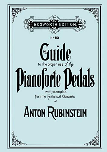 Guide to the Proper Use of the Pianoforte Pedals. [Facsimile of 1897 Edition].