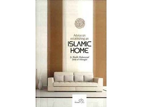 Advice on Establishing an Islamic Home