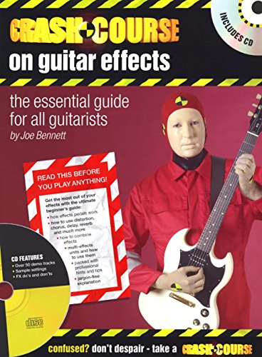 Crash Course on Guitar Effects: The Essential Guide for All Guitarists