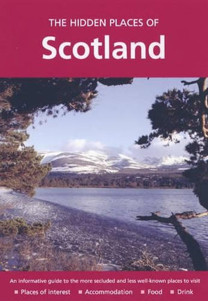 The Hidden Places of Scotland
