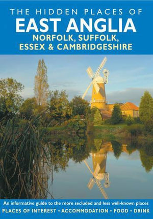 The Hidden Places of East Anglia