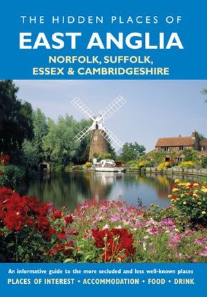 The Hidden Places of East Anglia