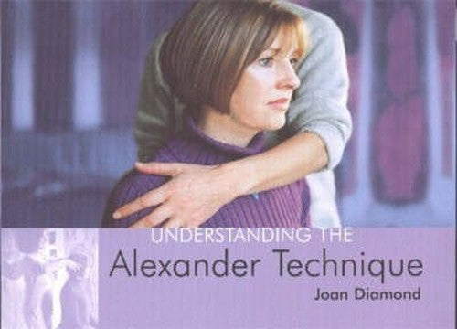 Understanding the Alexander Technique