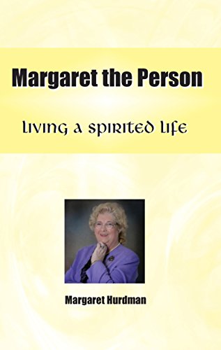 Living a Spirited Life: Margaret the Person