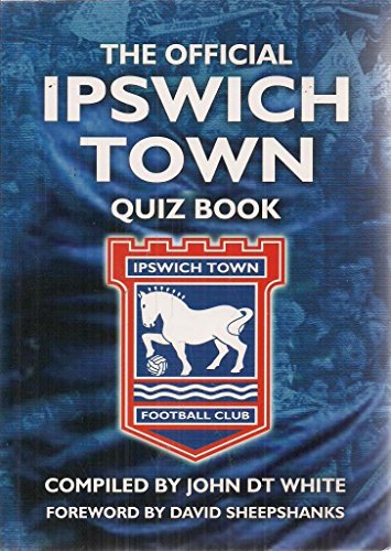 The Official Ipswich Town Quiz Book