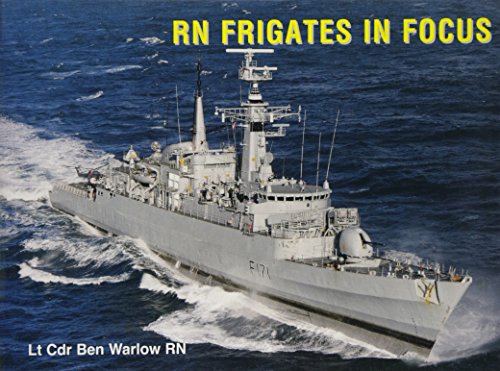 RN Frigates in Focus