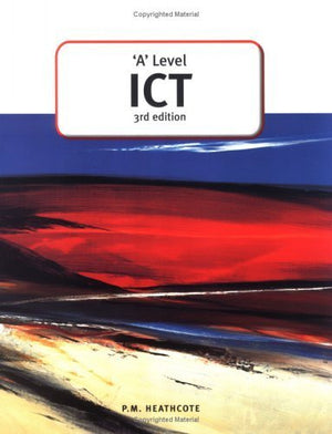 'A' Level ICT (3rd Edition)
