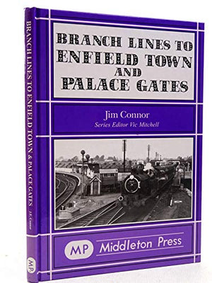 Branch Lines to Enfield Town and Palace Gates