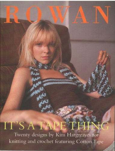 Rowan It's a Tape Thing Twenty Designs By Kim Harg