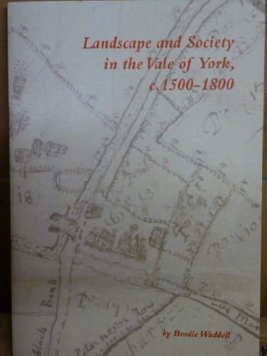 Landscape and Society in the Vale of York, C.1500-1800