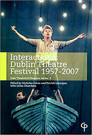 Interactions: Dublin Theatre Festival 1957-2007