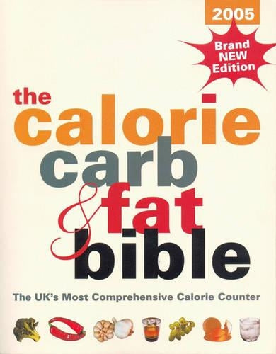 The Calorie, Carb and Fat Bible