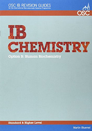 IB Chemistry Option B - Human Biochemistry Standard and Higher Level