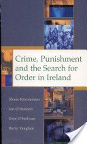 Crime,Punishment and the Search for Order in Ireland