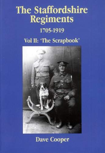 Staffordshire Regiments II: 1705-1919 the Scrapbook